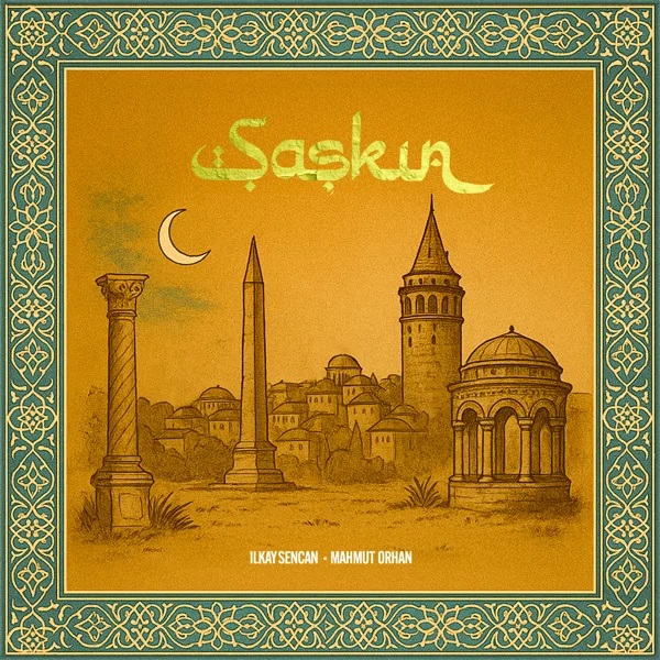 Cover art for Şașkın — Ilkay Sencan & Mahmut Orhan