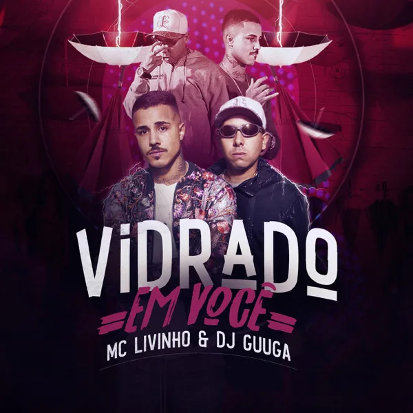 Cover art for Vidrado Em Você — DJ Guuga & MC Livinho